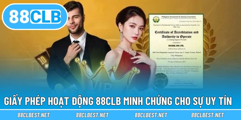 Giấy phép hoạt động 88CLB minh chứng cho sự uy tín