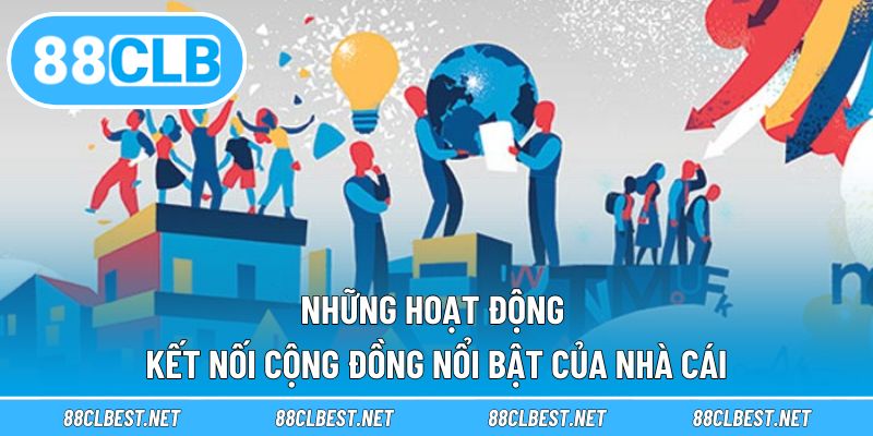Những hoạt động kết nối cộng đồng nổi bật của nhà cái