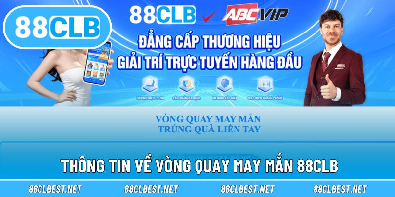Một số thông tin về vòng quay may mắn 88CLB